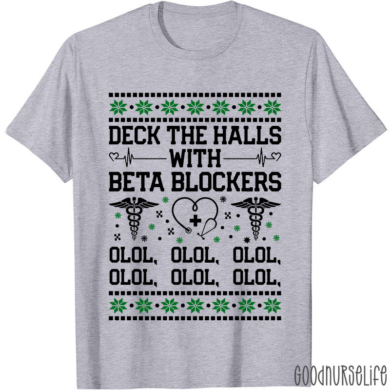 Deck The Halls With Beta Blockers Nurse T-shirt