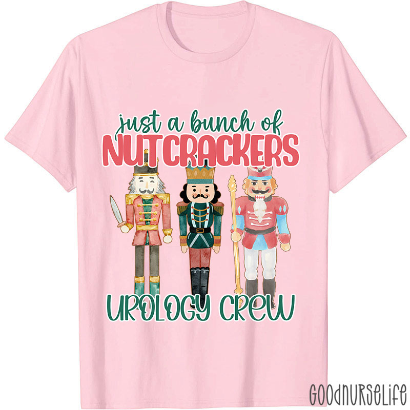 Just A Bunch Of Nutcrackers Urology Crew Nurse T-shirt
