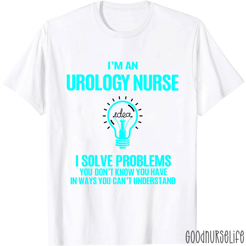 I'm An Urology Nurse T-Shirt