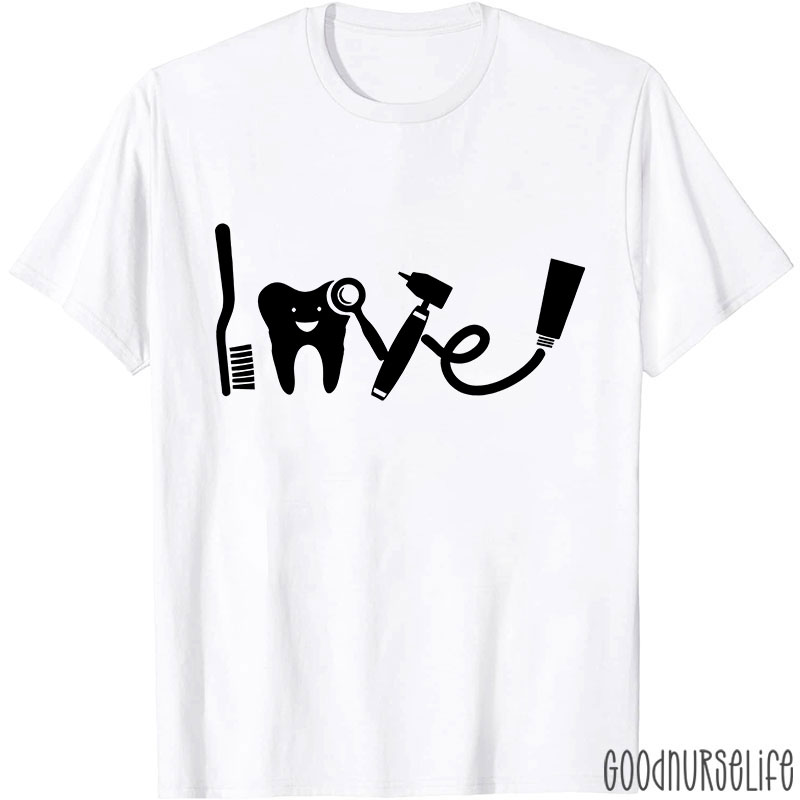 Love Dental Nurse T-shirt