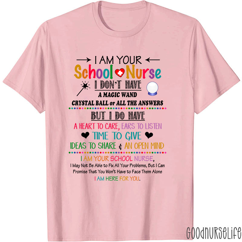 I Am Your School Nurse I Don't Have A Magic Wand Nurse T-Shirt