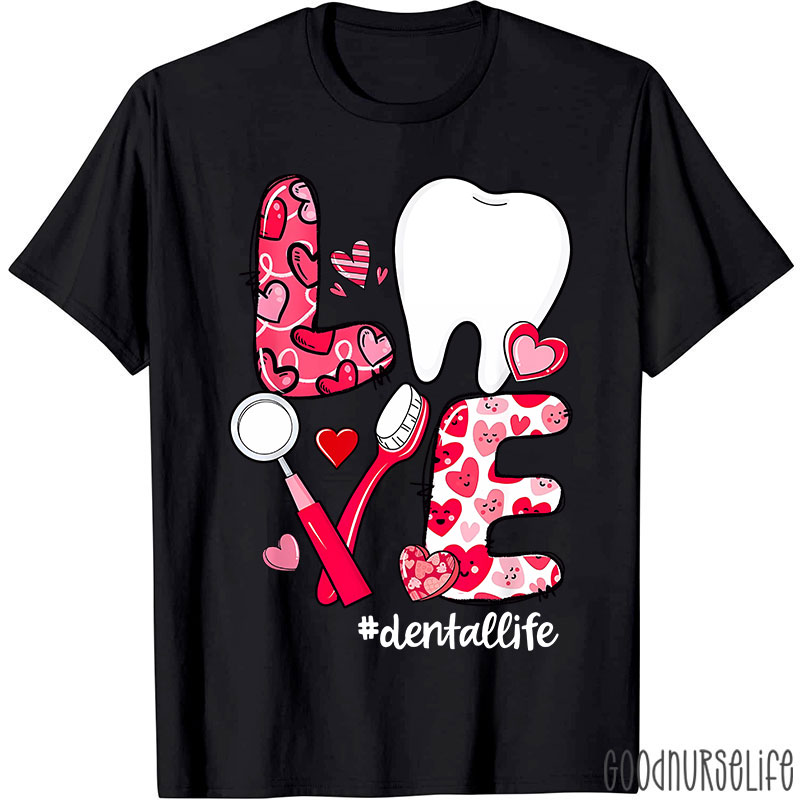 Love Tooth Heart Dental Life Valentine's Day T-shirt