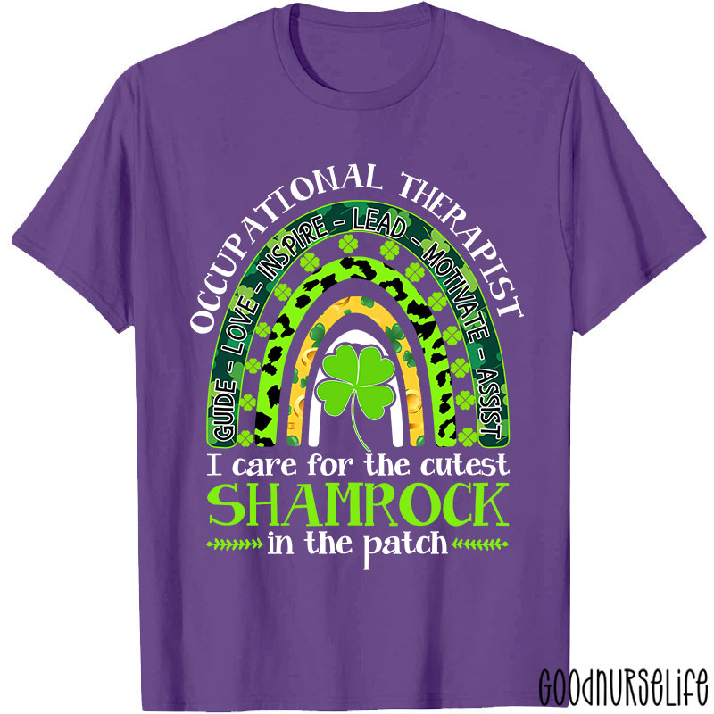 Occupational Therapist I Care For The Cutest Shamrock In The Patch Nurse T-Shirt