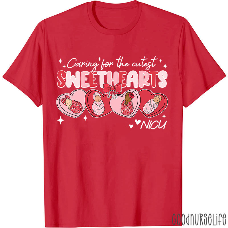 Caring For The Cutest Sweethearts NICU Nurse T-Shirt