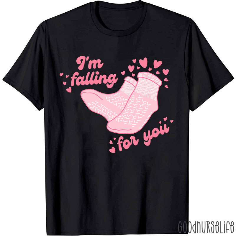 I'm Falling For You Pink Socks Nurse T-Shirt