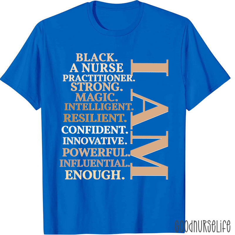 I Am A Strong Magic Black Nurse T-Shirt