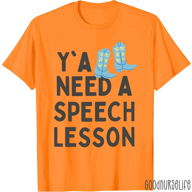 You All Need A Speech Lesson T-Shirt