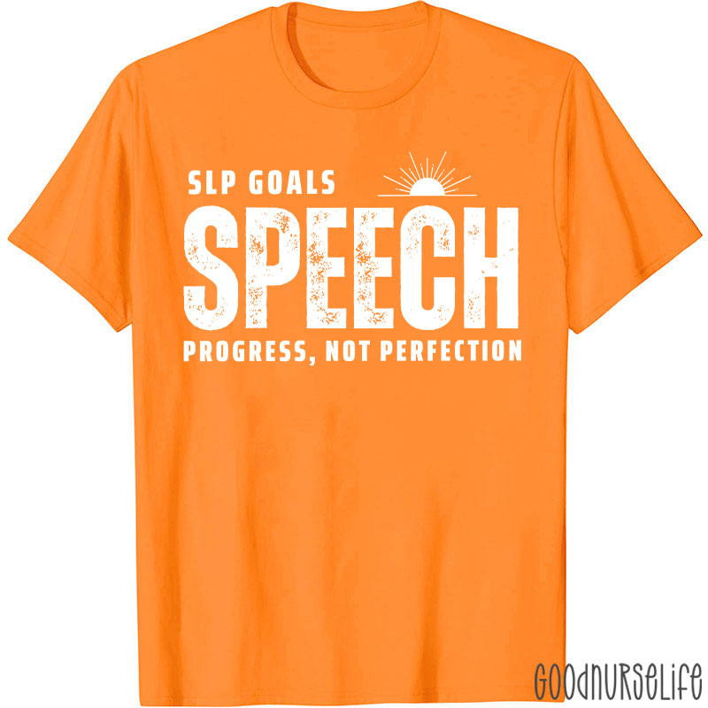 SLP Goals Speech Progress Not Perfection T-Shirt