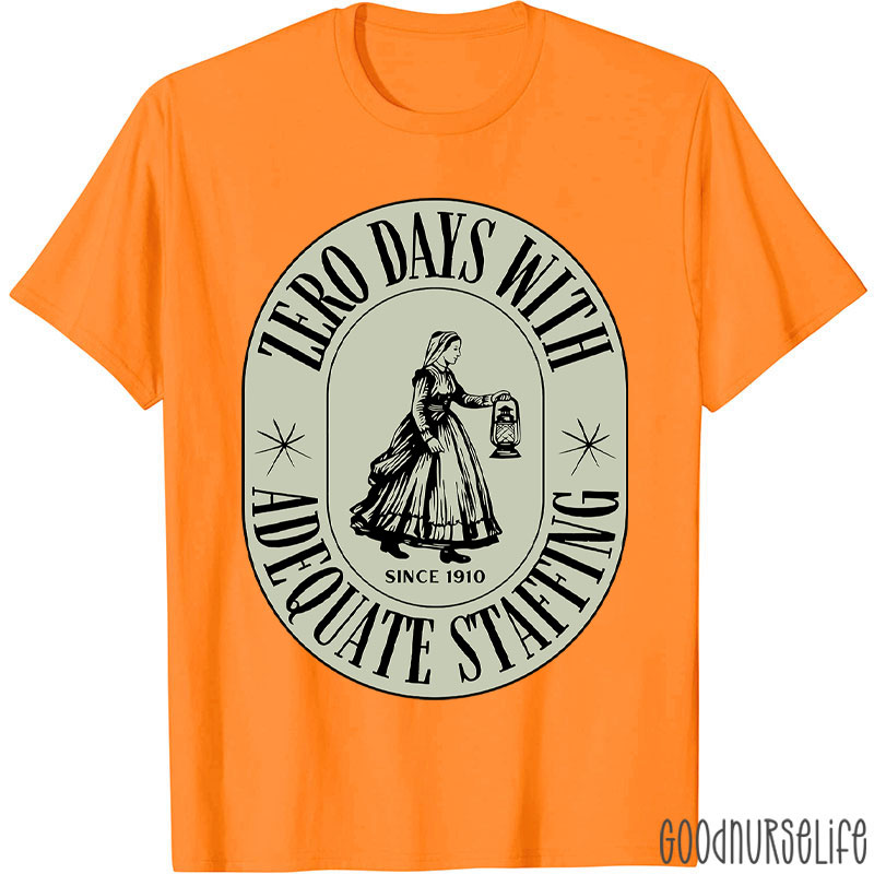 Zero Days With Adequate Staffing Nurse T-Shirt
