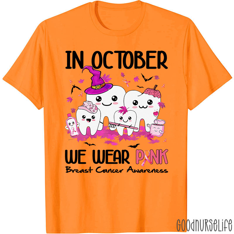 Dental In October We Wear Pink Breast Cancer Awareness T-Shirt