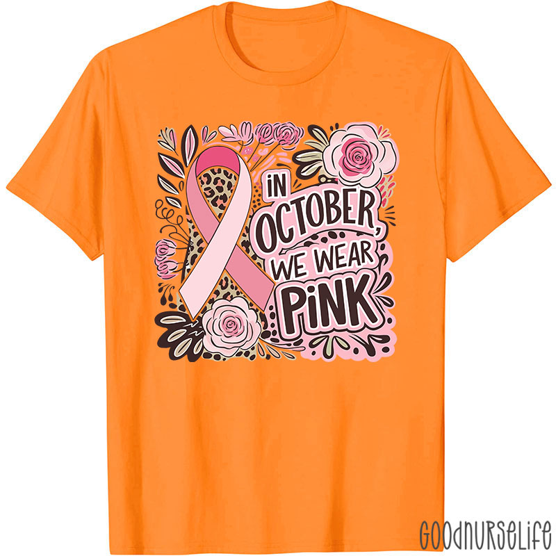 October Pink Ribbon And Floral Nurse T-Shirt
