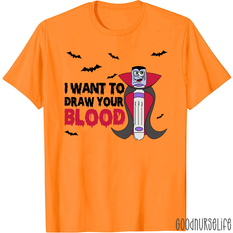 Vampire Test Tube I Want To Draw Your Blood Nurse T-Shirt