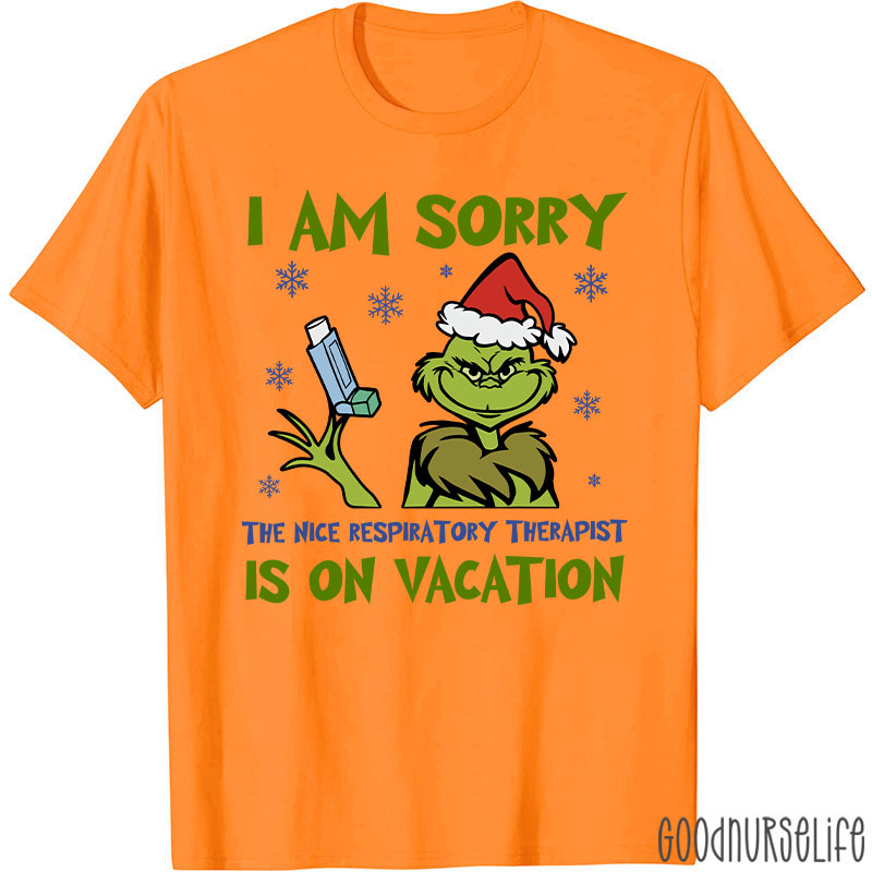 I Am Sorry Nice RT Is On Vacation T-Shirt