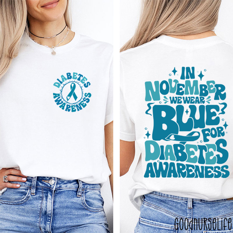 In November We Wear Blue For Diabetes Nurse Two Sided T-Shirt
