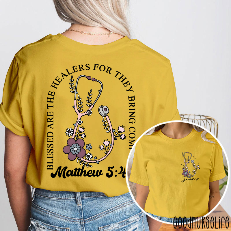 Personalized Floral Blessed Are The Healers For They Bring Comfort Nurse Two Sided T-Shirt
