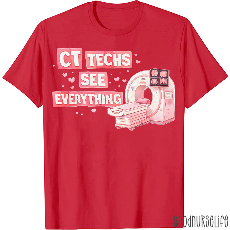 CT Techs See Everything T-shirt