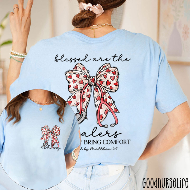 Personalized Blessed Are The Healers For They Bring Comfort Nurse Two Sided T-Shirt