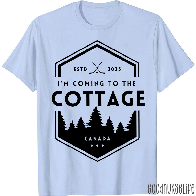 I'm Coming To The Cottage Canada T-shirt