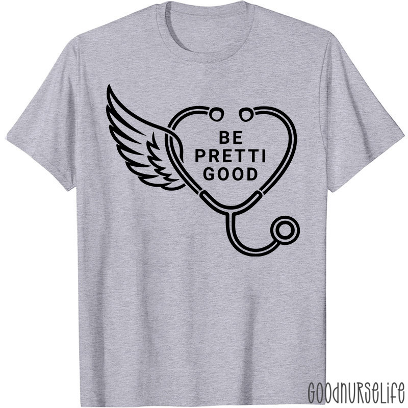 Be Pretti Good Heart Stethoscope T-shirt