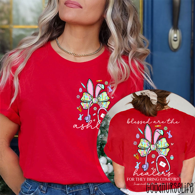Personalized Easter Bunny Blessd Are The Healers For They Bring Comfort Nurse Two Sided T-Shirt