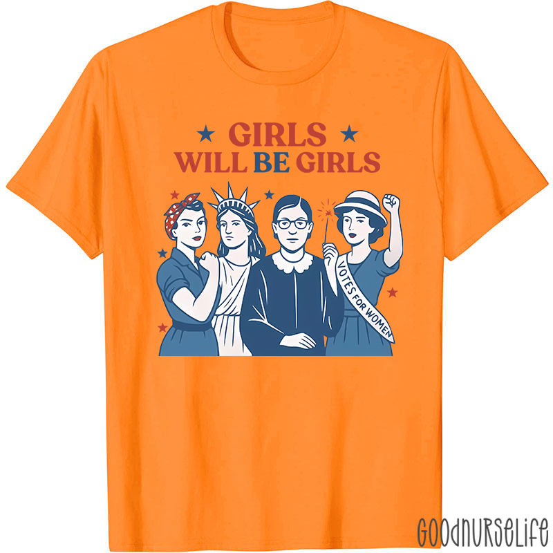 Girls Will Be Girls 4th Of July Nurse T-Shirt