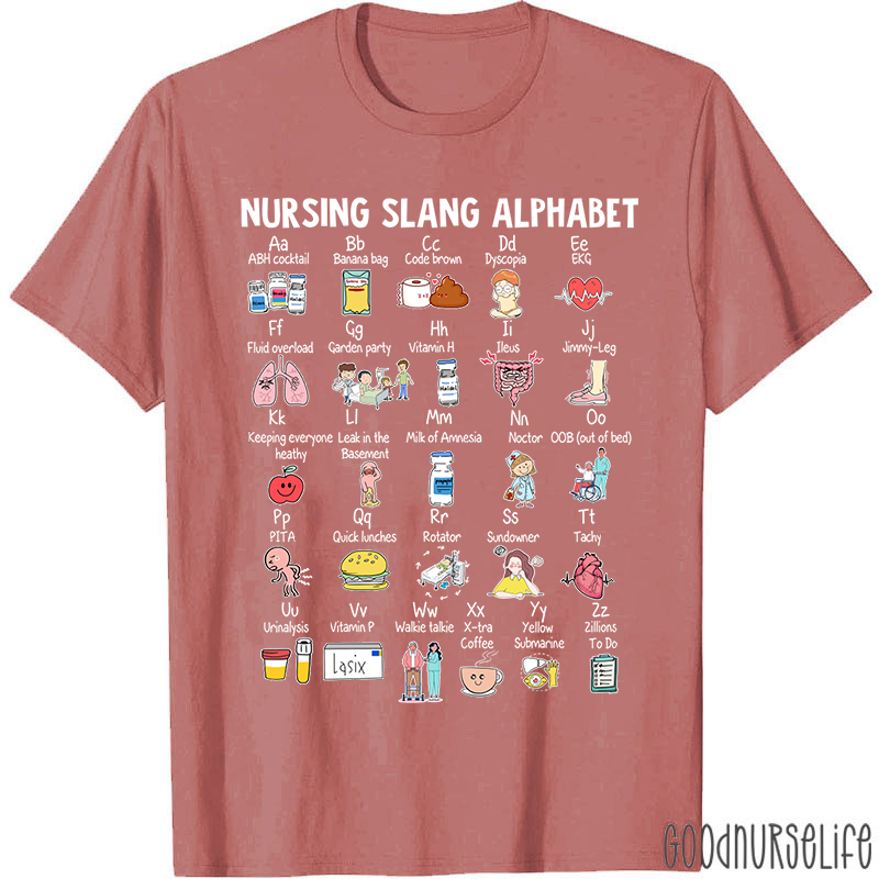Nursing Slang Alphabet Nurse T-Shirt