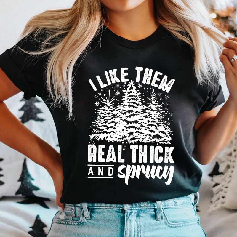 I Like Them Real Thick And Sprucey Nurse T-Shirt