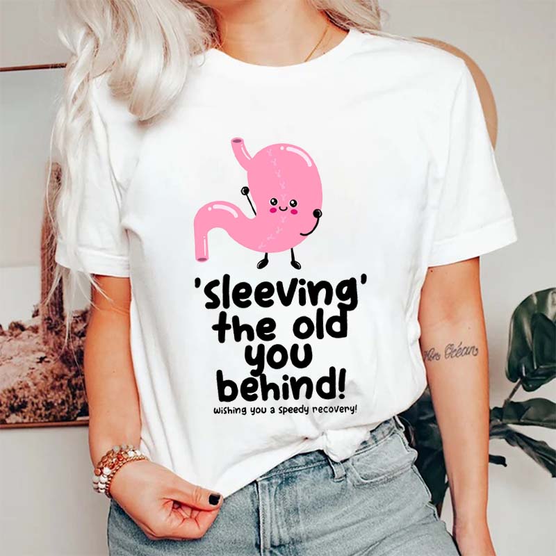 Sleeving The Old You Behind Nurse T-Shirt