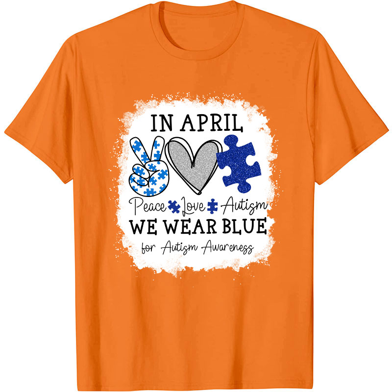 In April We Wear Blue For Autism Awareness Nurse T-Shirt