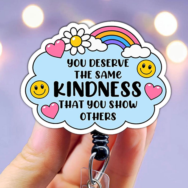You Deserve The Same Kindness Badge Reel