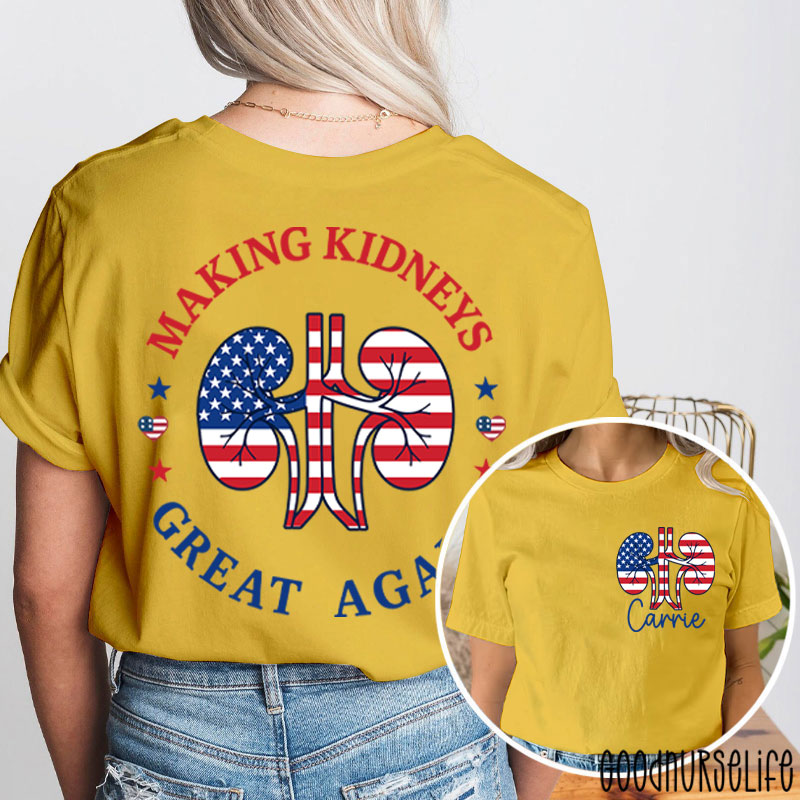 Personalized Name Making Kidneys Great Again Urology Nurse Two Sided T-Shirt
