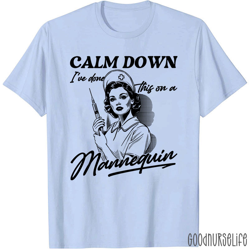 Calm Down Mannequin Nurse T-Shirt