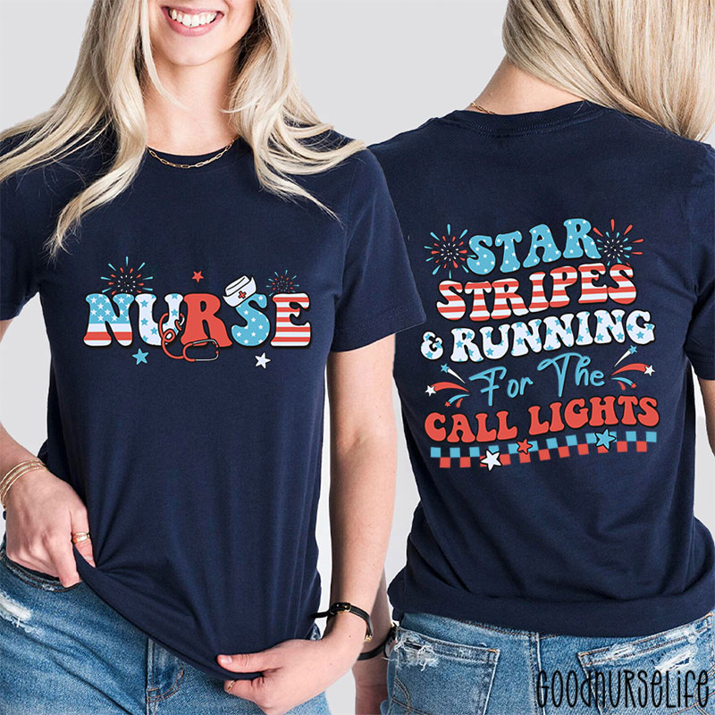 Star Stripes And Running For The Call Lights Nurse Two Sided T-Shirt