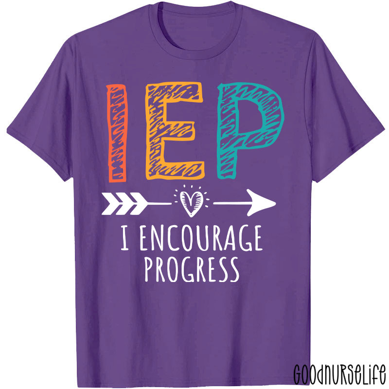I Encourage Progress IEP Nurse T-Shirt