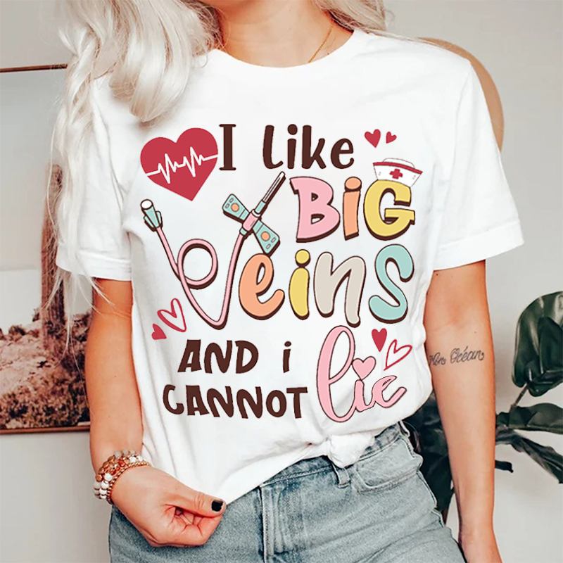 I Cannot lie I Like Big Veins Nurse T-Shirt