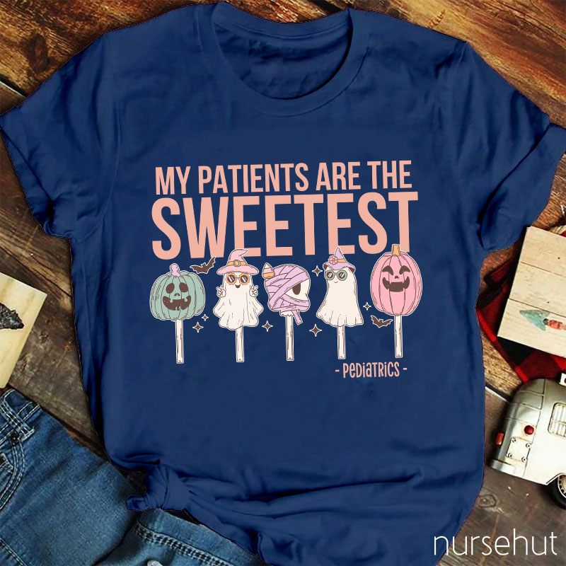 My Patients Are The Sweetest Nurse T-Shirt