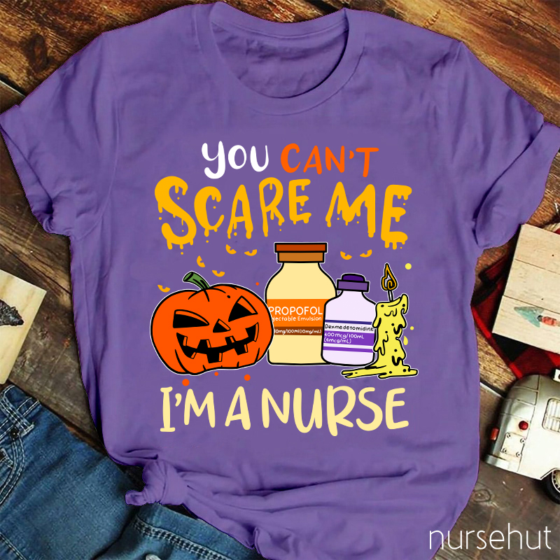 You Can't Scary Me I'm A Nurse T-Shirt