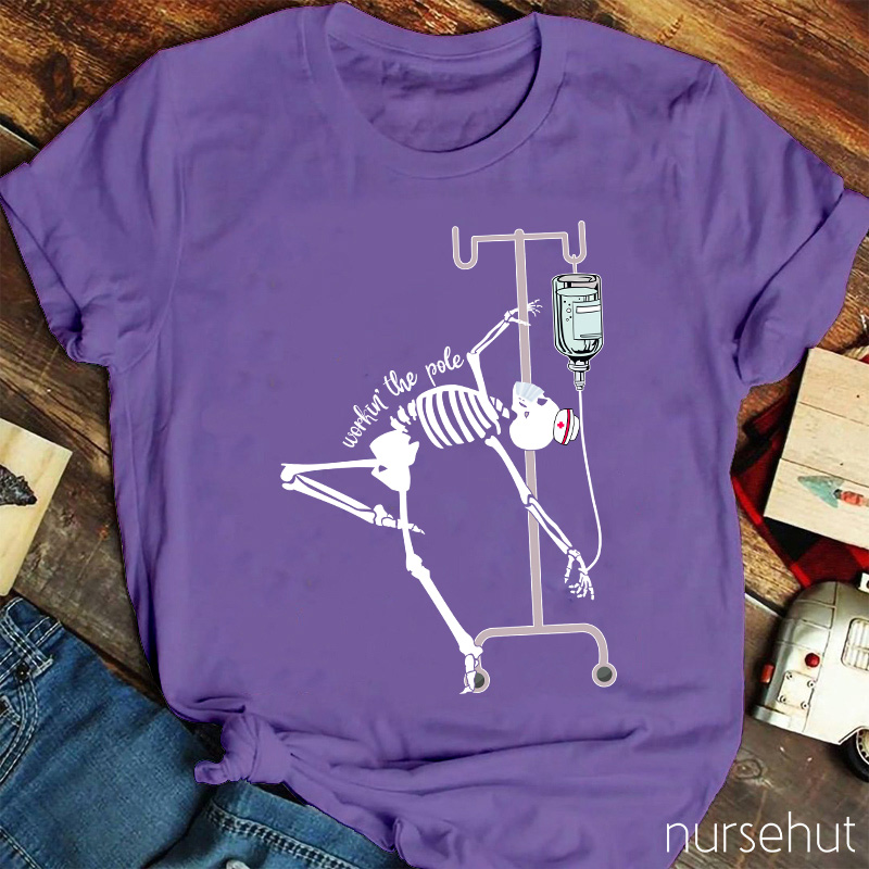 Workin The Pole Nurse T-Shirt
