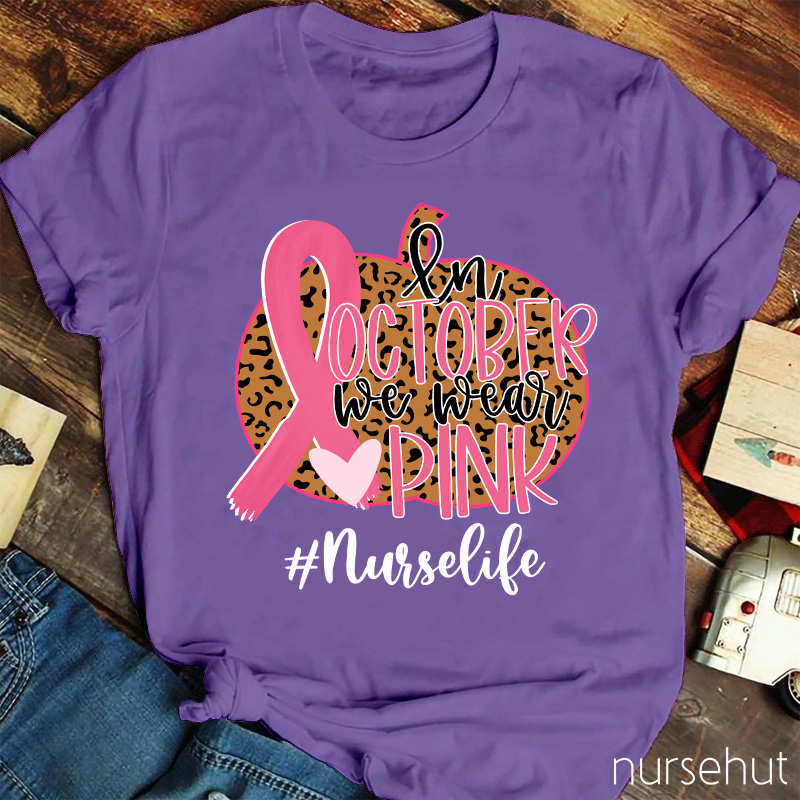 We Wear Pink Nurse T-Shirt