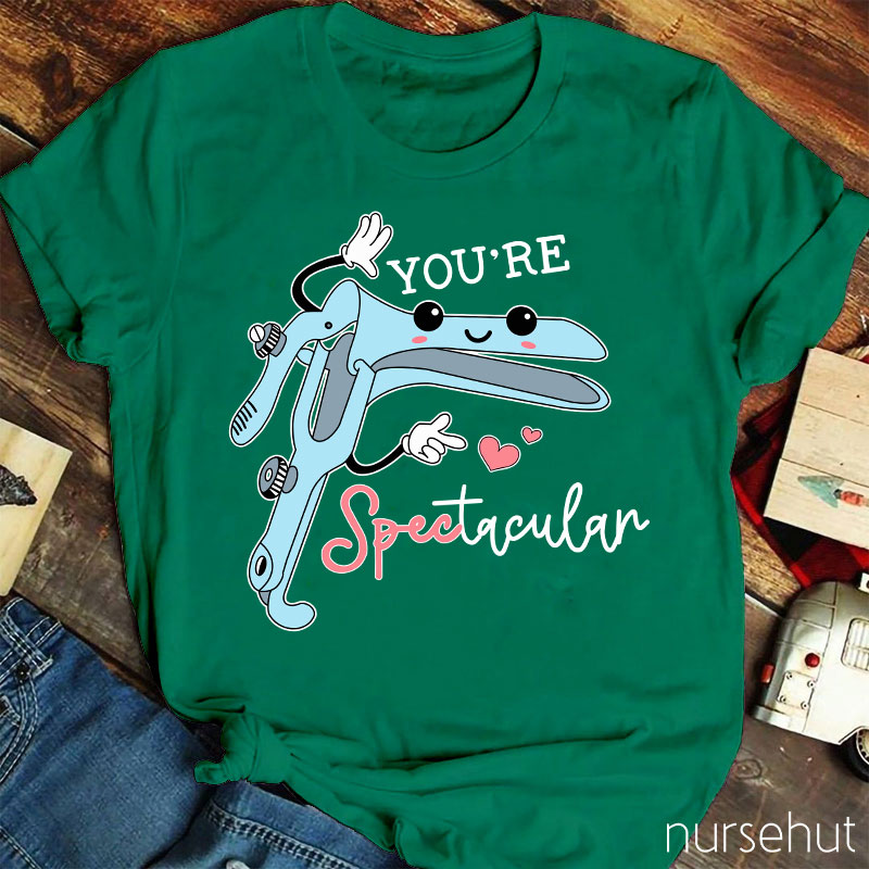 You're Spectacular Nurse T-Shirt
