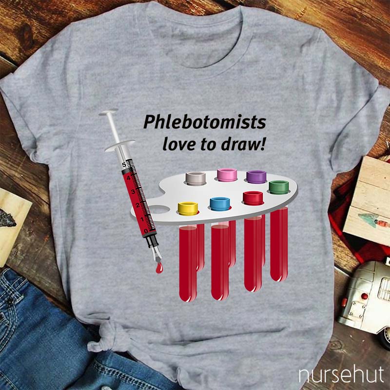 Phlebotomists Love To Draw Nurse T-Shirt