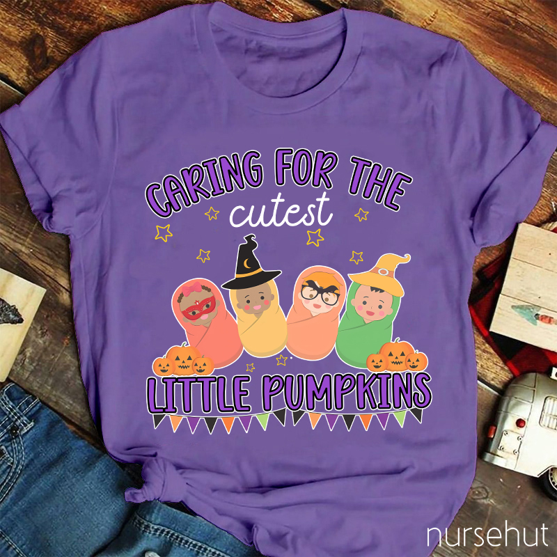 Caring For The Cutest Little Pumpkins Nurse T-Shirt