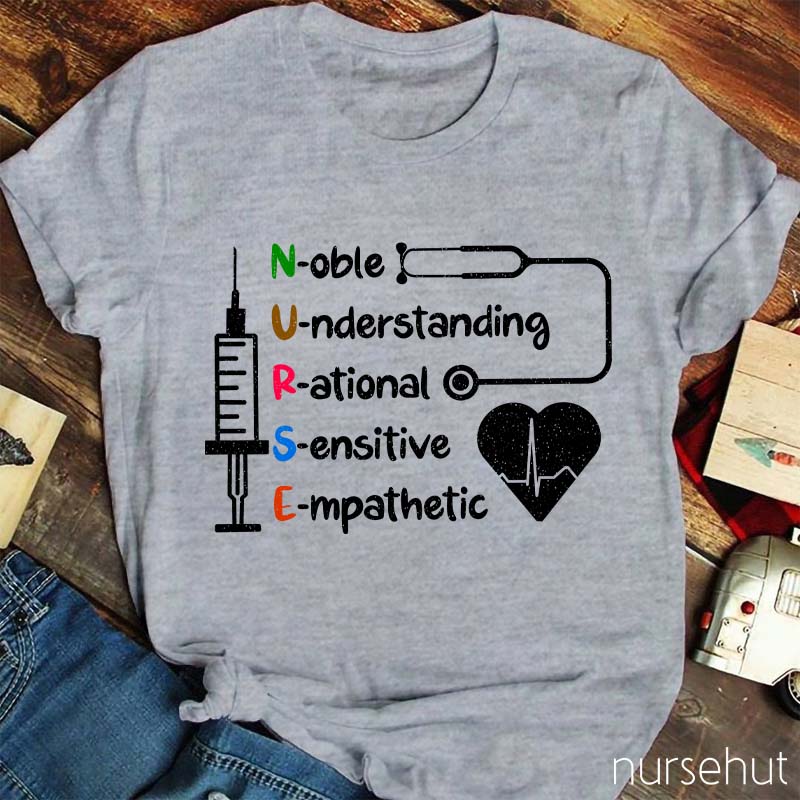 Noble Understanding Rational Sensitive Empathetic Nurse T-Shirt