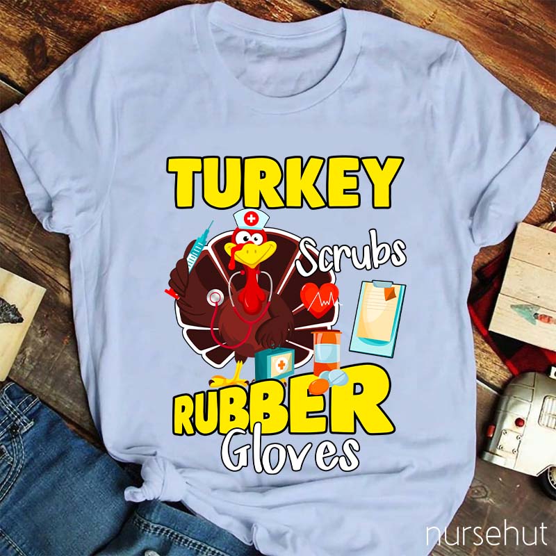 Turkey Scrubs Rubber Gloves T-Shirt