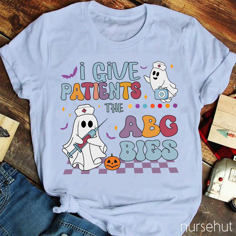 I Give Patients The ABG Bies Nurse T-Shirt