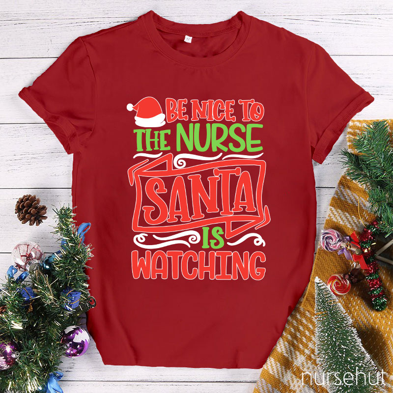 Be Nice To The Nurse T-Shirt
