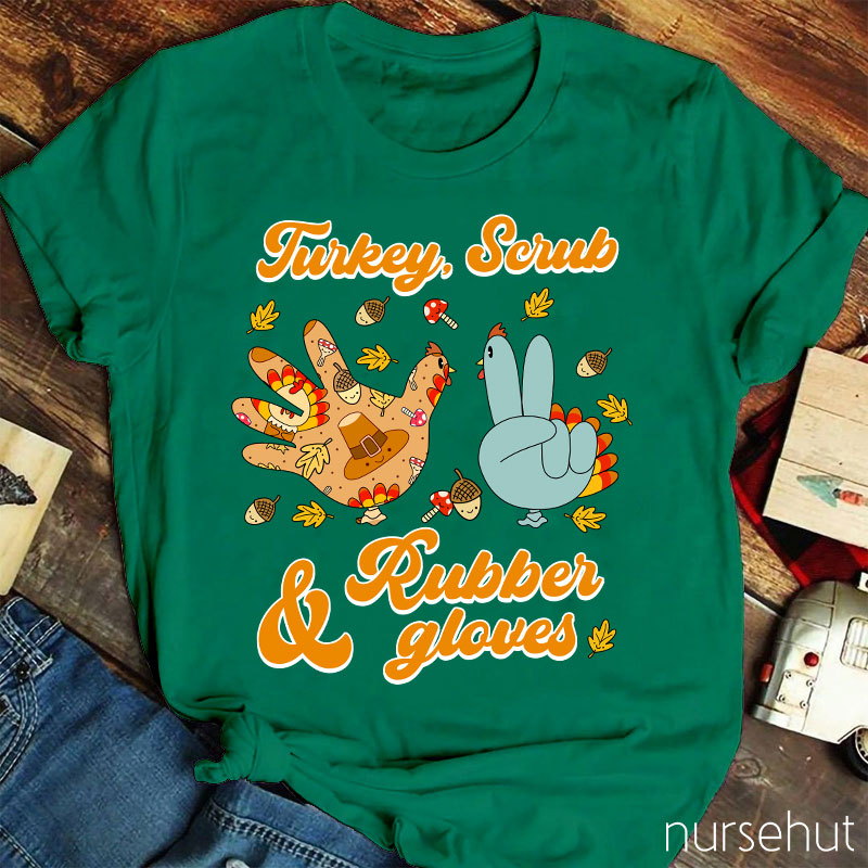Turkey Scrub And Rubber Gloves Nurse T-Shirt