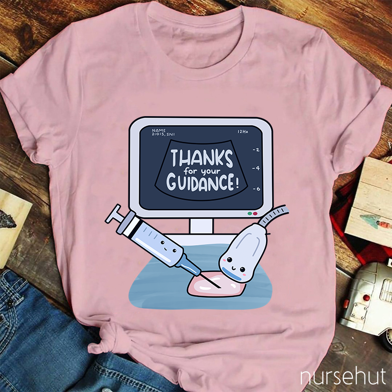 Thanks For Your Guidance Nurse T-Shirt
