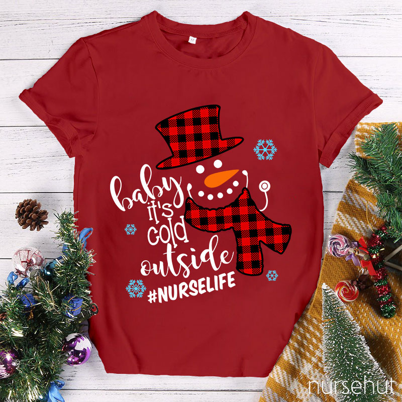 Baby It's Cold Outside Nurse T-Shirt