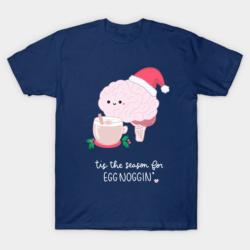 Tis The Season For Egg Noggin Nurse T-Shirt